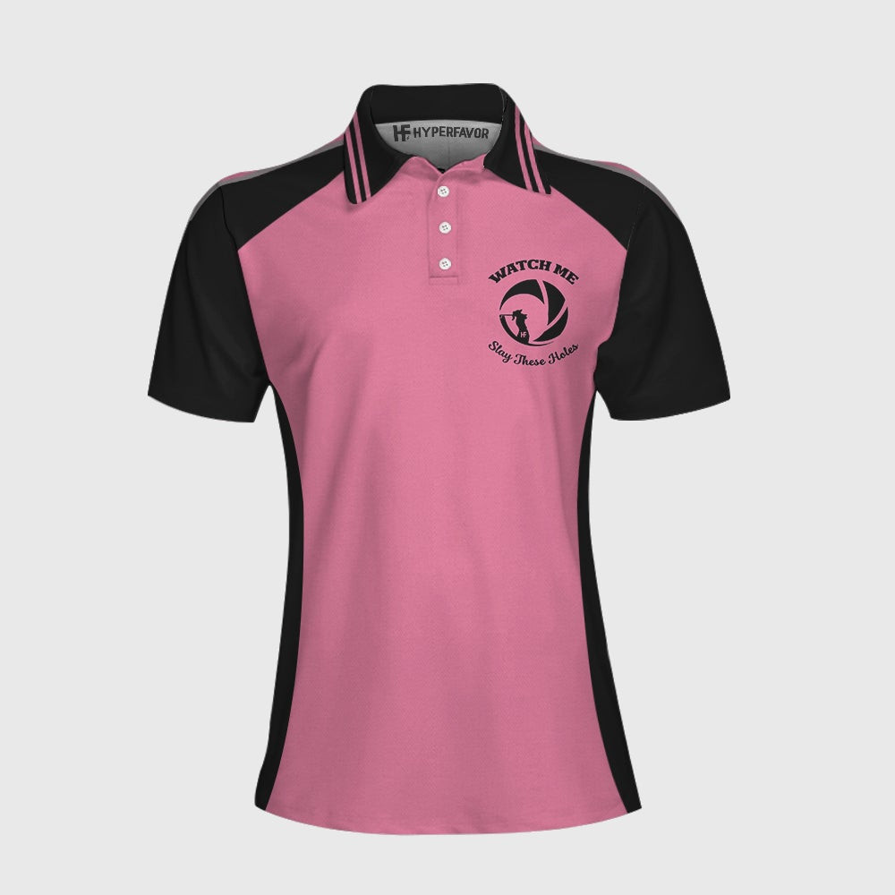 Watch Me Slay These Holes Short Sleeve Women Polo Shirt