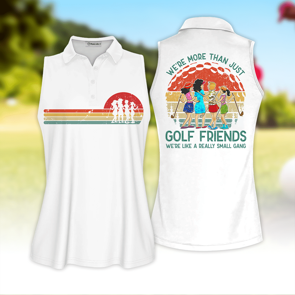 We're More Than Just Golf Friends Vintage White Sleeveless Polo Shirt Sleeveless Zipper Polo Shirt Short Sleeve Long Sleeve Polo Shirt