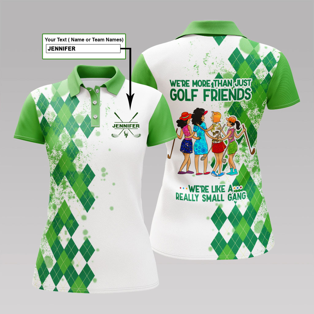 We're More Than Just Golf Friends We're Like A Small Gang Custom Polo Shirt Personalized Goft Gift For Female Golfer