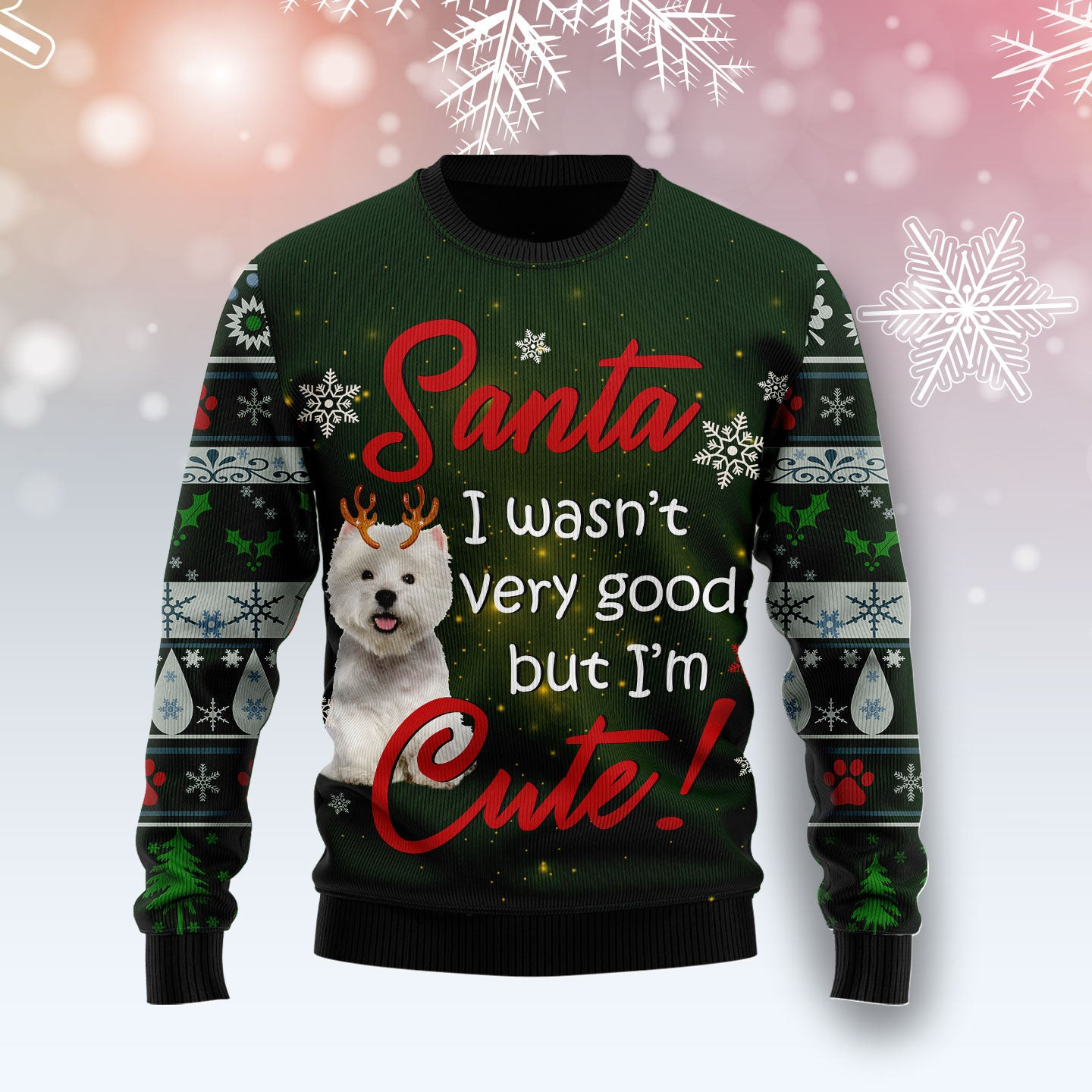 West Highland White Terrier Im Cute Ugly Christmas Sweater