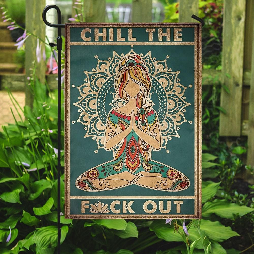 Yoga Chill The Fck Out Garden Flag House Flag