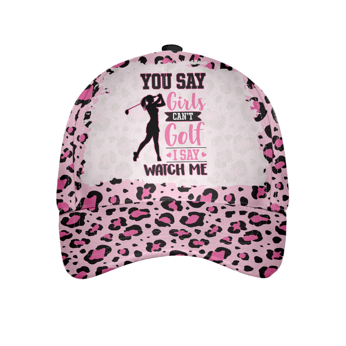 You Say Girls Cant Golf I Say Watch Me Leopard Pattern Cap