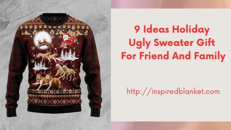 9 Ideas Holiday Ugly Sweater Gift For Friend And Family
