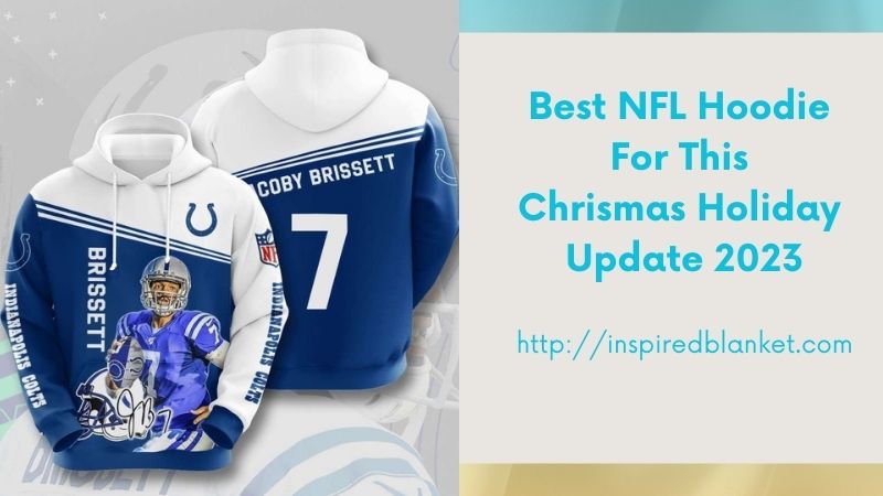 Best NFL Hoodie For This Chrismas Holiday - Update 2023