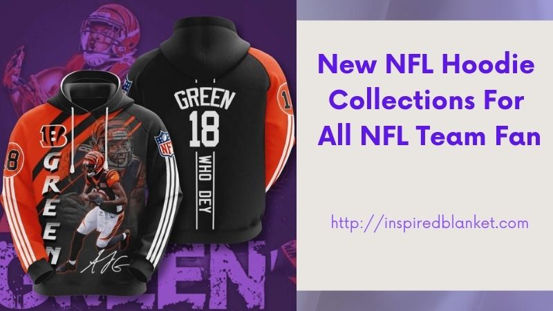 New NFL Hoodie Collections For All NFL Team Fan