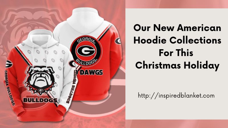 Our New American Hoodie Collections For This Christmas Holiday
