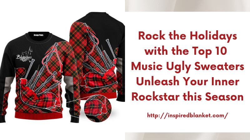 Rock the Holidays with the Top 10 Music Ugly Sweaters Unleash Your Inner Rockstar this Season