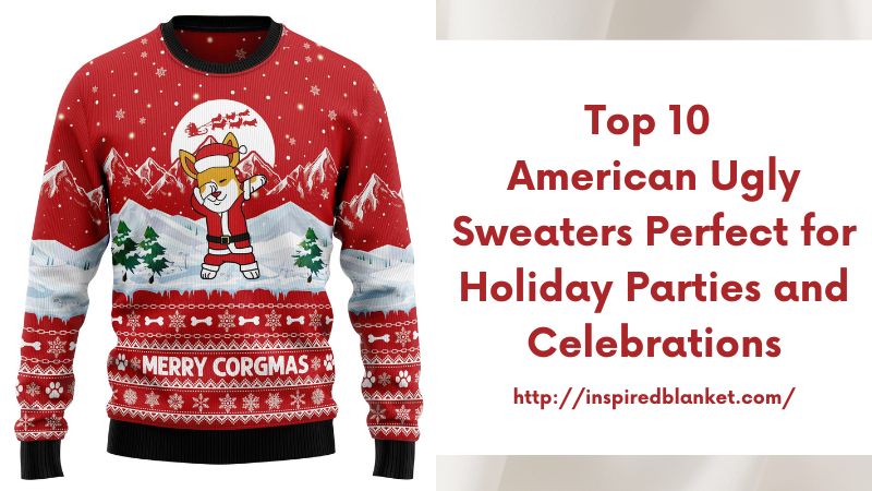 Top 10 American Ugly Sweaters Perfect for Holiday Parties and Celebrations