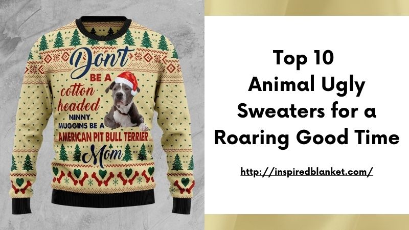 Top 10 Animal Ugly Sweaters for a Roaring Good Time