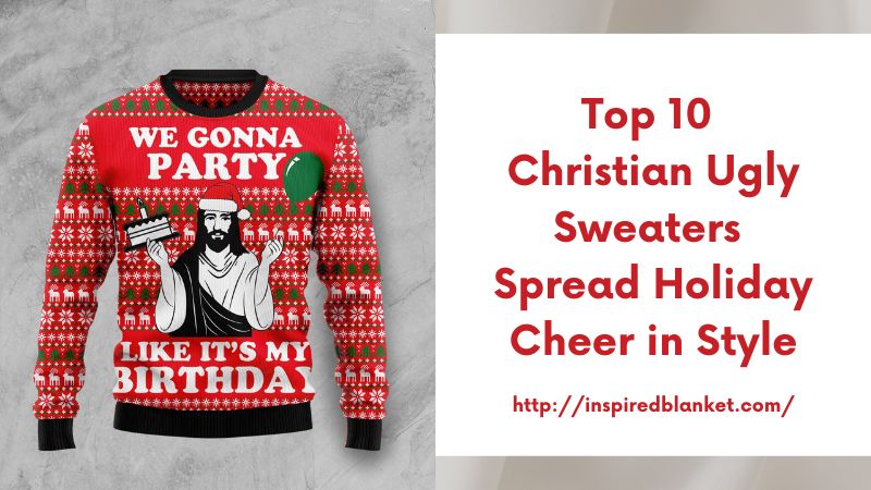 Top 10 Christian Ugly Sweaters Spread Holiday Cheer in Style