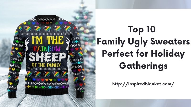 Top 10 Family Ugly Sweaters Perfect for Holiday Gatherings