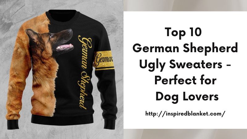 Top 10 German Shepherd Ugly Sweaters - Perfect for Dog Lovers