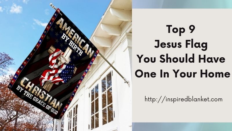 Top 10 Jesus Flag To Make Your Home More Awesome