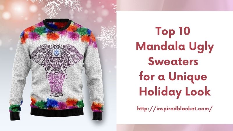 Top 10 Mandala Ugly Sweaters for a Unique Holiday Look