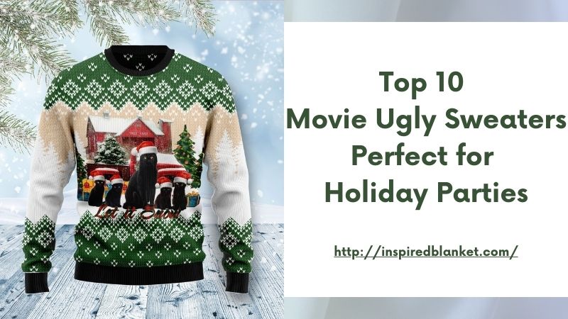 Top 10 Movie Ugly Sweaters Perfect for Holiday Parties