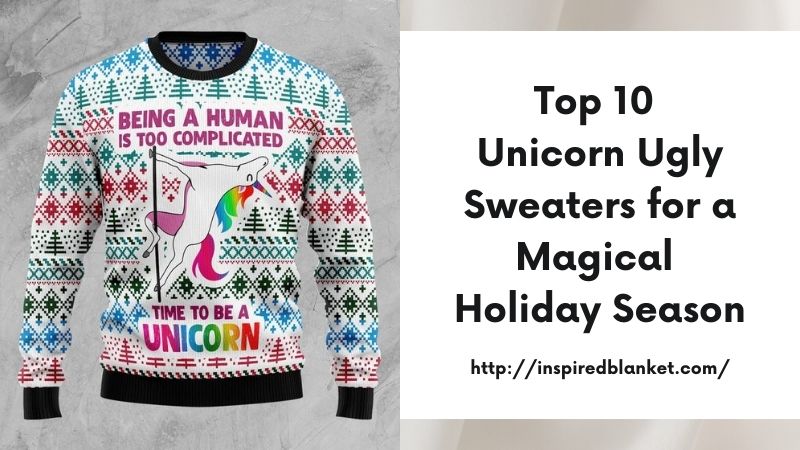 Top 10 Unicorn Ugly Sweaters for a Magical Holiday Season