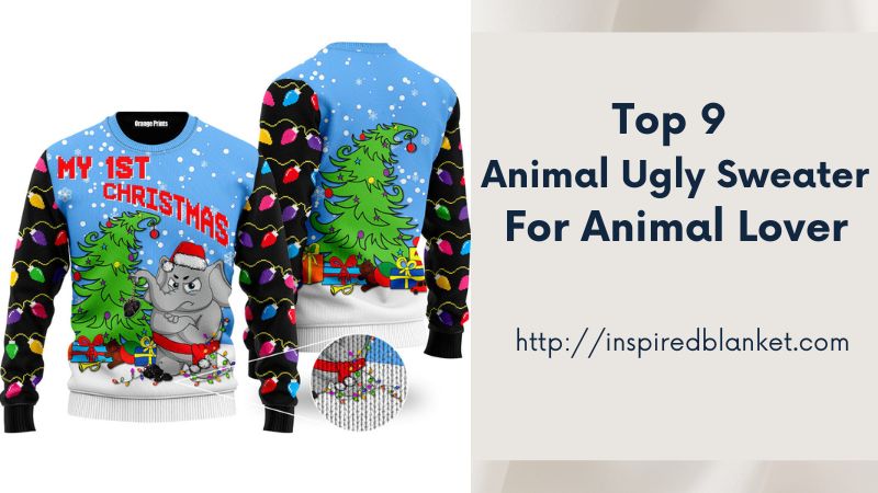 Top 9 Animal Ugly Sweater For Animal Lover