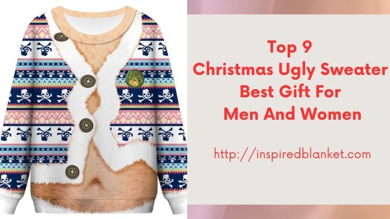 Top 9 Christmas Ugly Sweater Best Gift For Men And Women