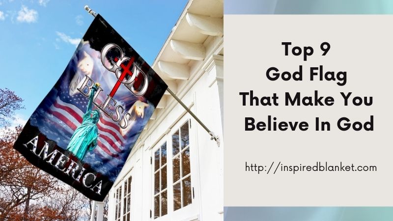 Top 9 God Flag That Make You Believe In God