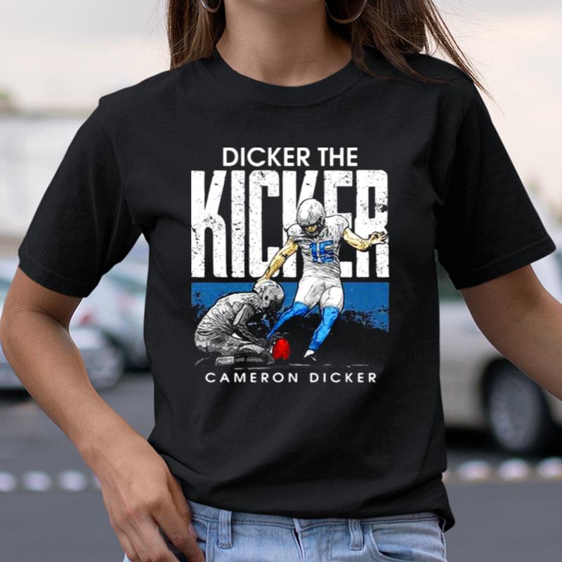 Cameron Dicker Dicker The Kicker Shirts