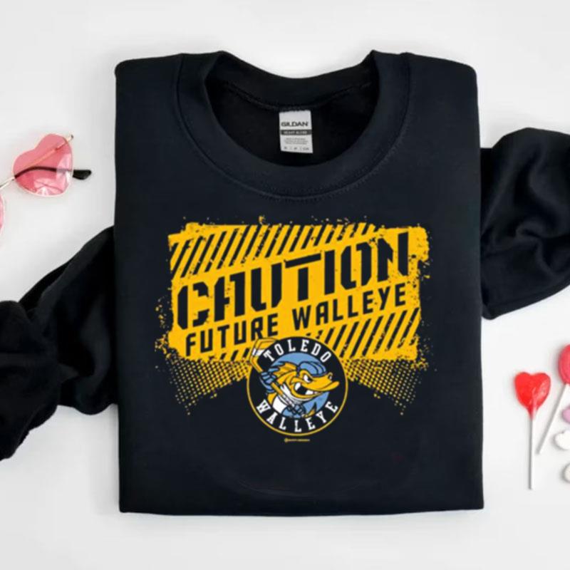 Caution Future Walleye Toledo Walleye Shirts