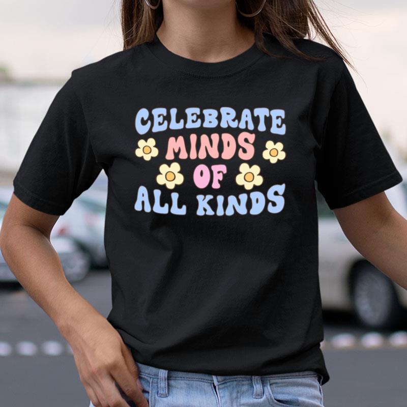 Celebrate Minds Of All Kinds Sweat Shirts