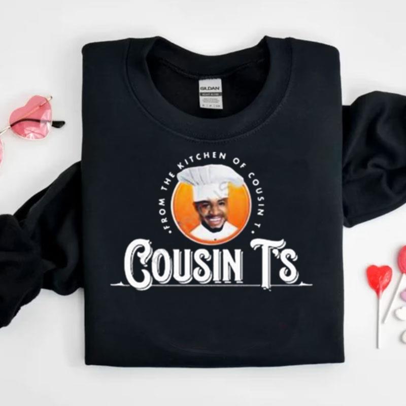 Cousints Merch From The Kitchen Of Cousin Terrence K. Williams Shirts