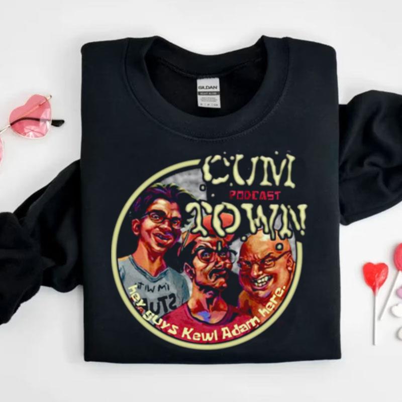 Cumtown Podcast Funny Comedy Shirts