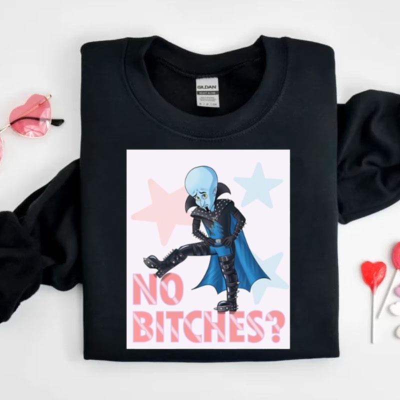 Cute No Bitches Art Megamind Shirts