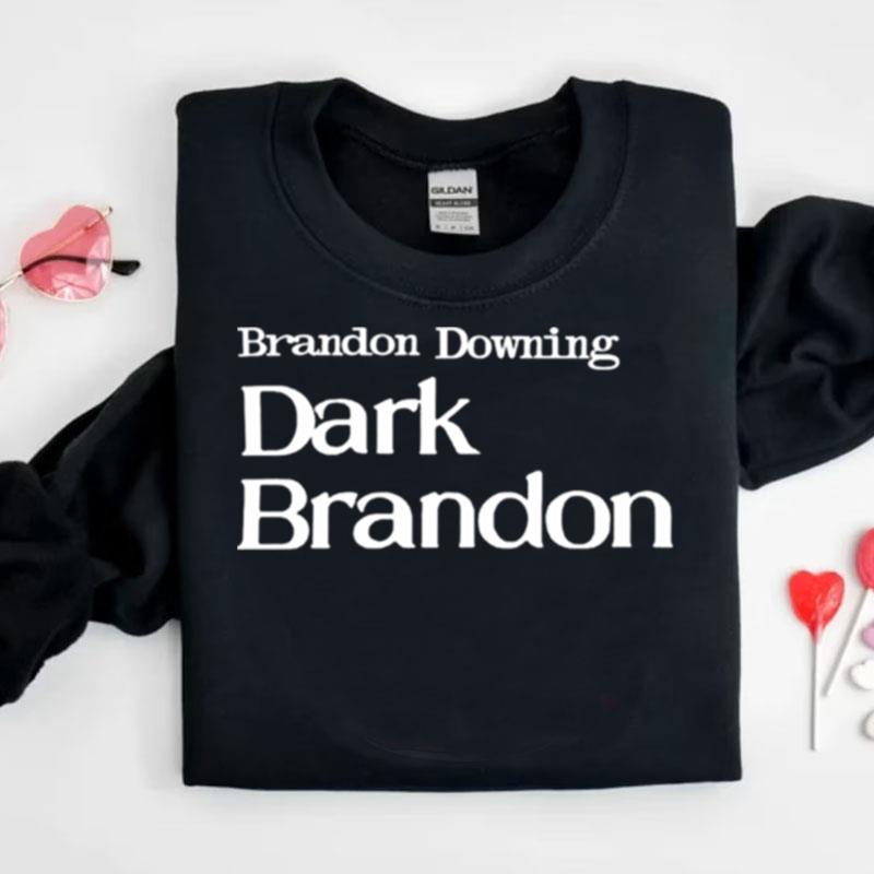 Dark Brandon Brandon Downing Shirts