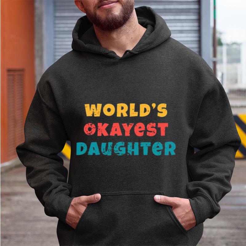 Daughter Favorite Worlds Okayest Daughter Shirts