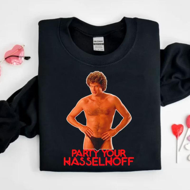 David Party Your Hasselhoff Shirts