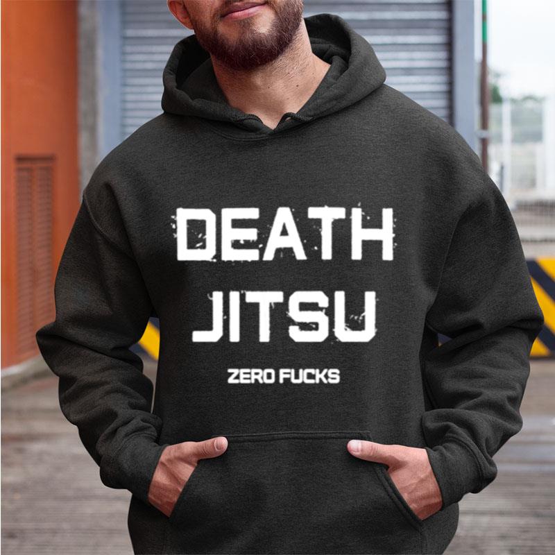 Death Jitsu Zero Fucks Shirts
