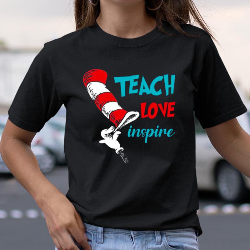 Dr Seuss Teacher Love Inspire Shirts