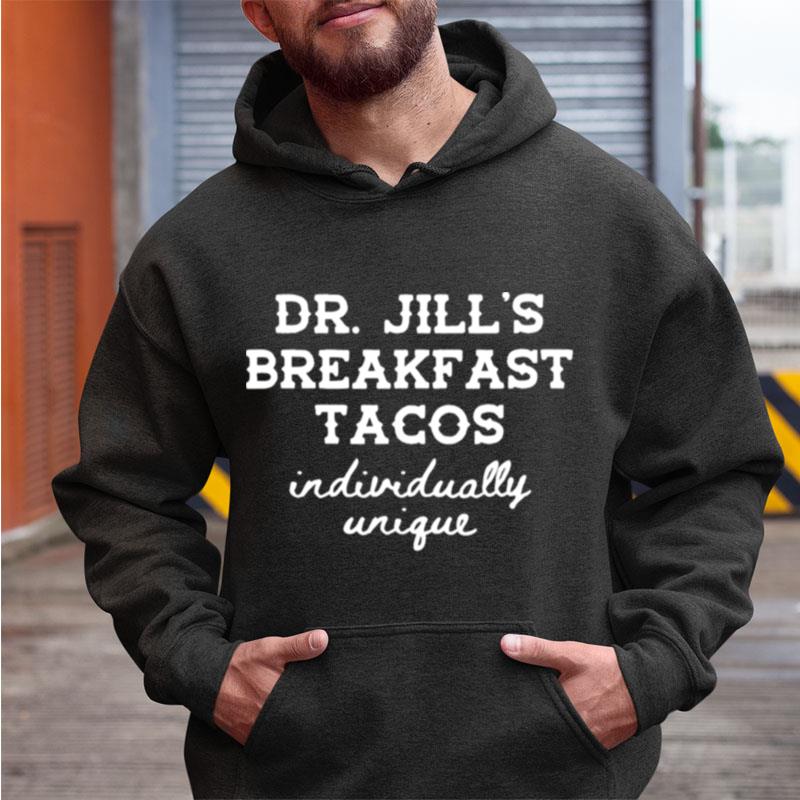 Dr.Jills Breakfast Tacos Individually Unique Hispanic Meme Shirts