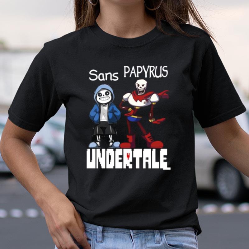 Friends Sans And Papyrus Undertale Shirts