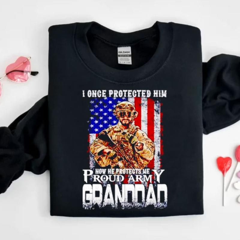 I Once Protected Him Now He Protects Me Proud Army Granddad Shirts