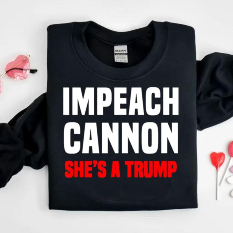 Impeach Cannon She's A Trump Shirts