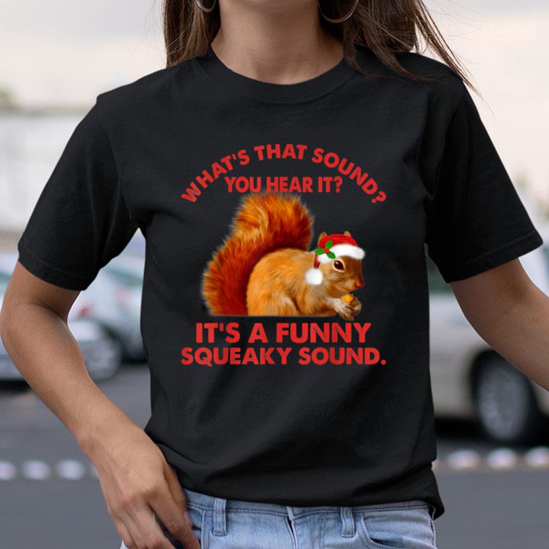 It's A Funny Squeaky Sound Christmas Squirrel Shirts