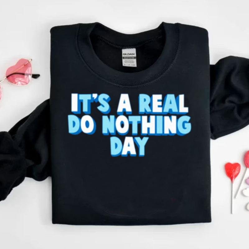 It's A Real Do Nothing Day Shirts