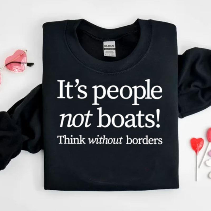 It's People Not Boats Think Without Borders Shirts