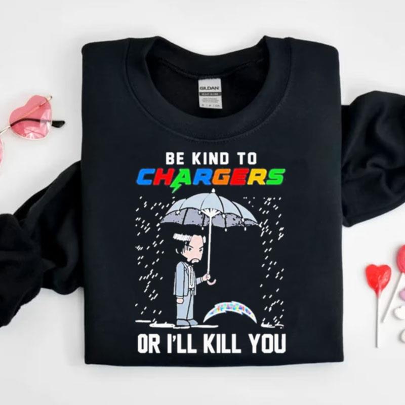 John Wick Be Kind Autism Los Angeles Chargers Or Ill Kill You Shirts