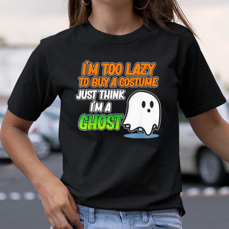 Just Think I'm A Ghost Halloween Pumpkin Skeleton Graphic Shirts
