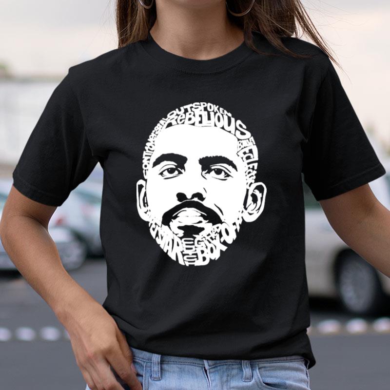 Kyrie Irving Controversial Outspoken Rebellious Shirts