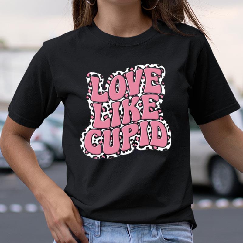 Love Like Cupid Leopard Print Valentines Valentine Day Shirts
