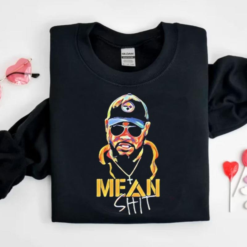 Mean Shit Coach Mike Tomlin Pittsburgh Steelers Shirts