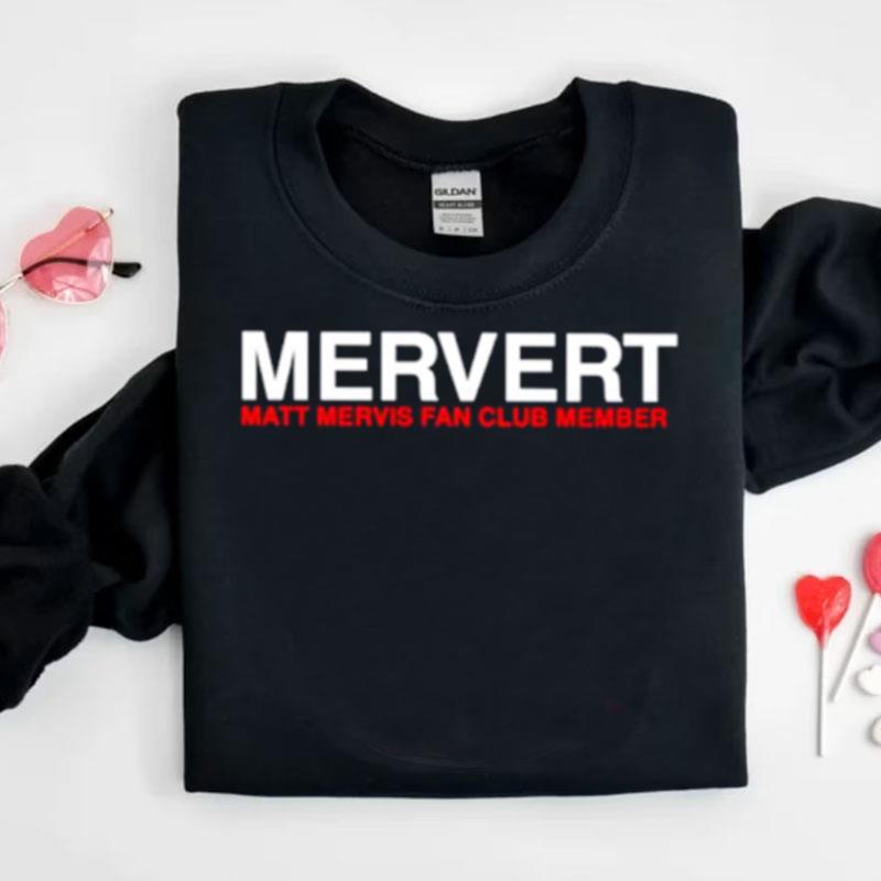 Mervert Matt Mervis Fan Club Member Shirts