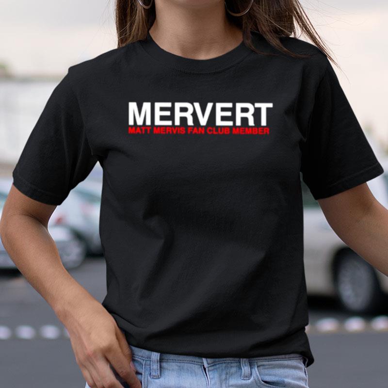 Mervert Matt Mervis Fan Club Member Shirts