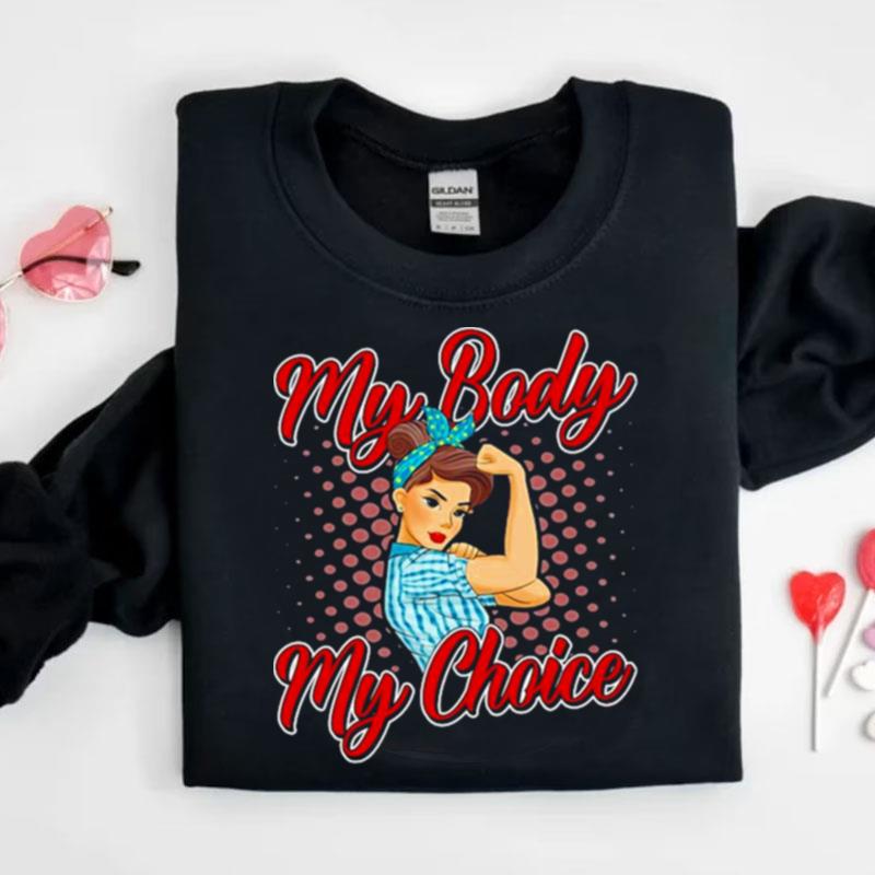 My Body My Choice Shirts