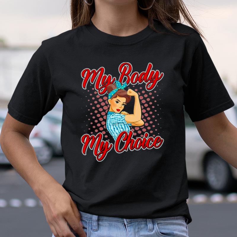 My Body My Choice Shirts